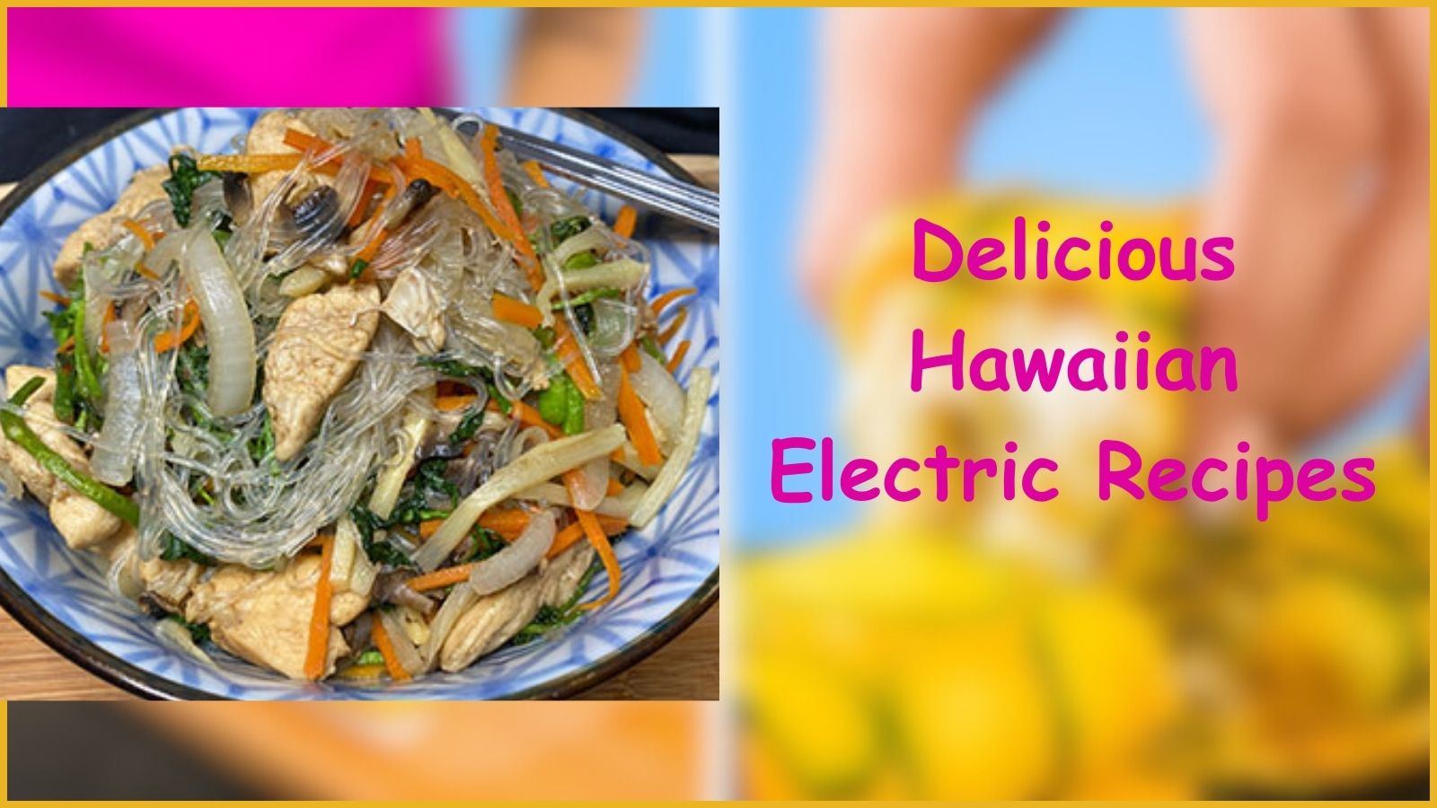 Delicious Hawaiian Electric Recipes