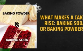 What Makes a Cake Rise: Baking Soda or Baking Powder?