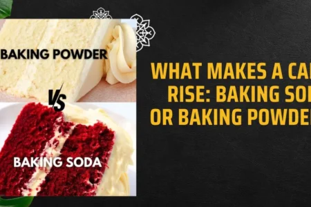 What Makes a Cake Rise: Baking Soda or Baking Powder?