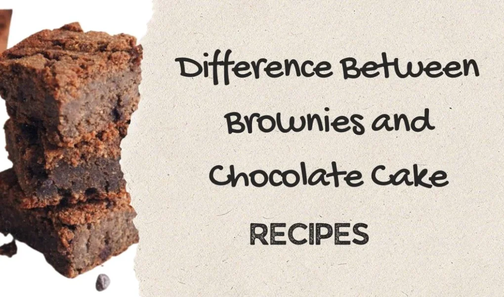 Difference Between Brownies and Chocolate Cake