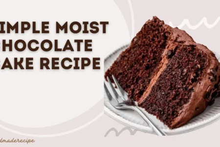 simple moist chocolate cake recipe
