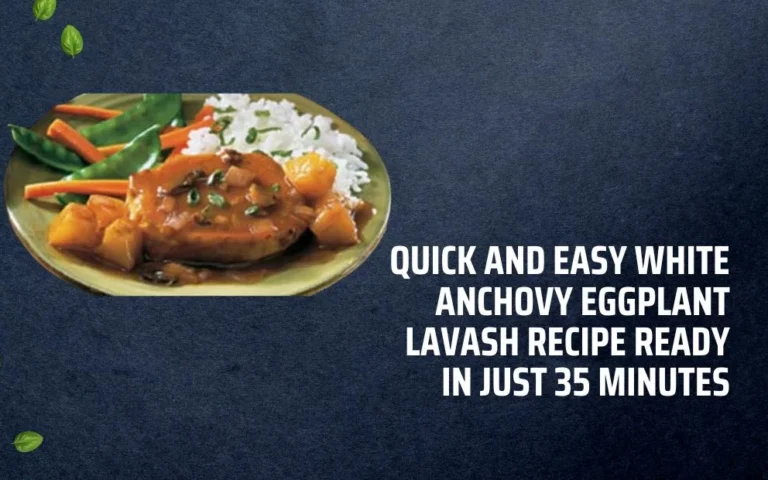 Quick and Easy White Anchovy Eggplant Lavash Recipe Ready in Just 35 Minutes