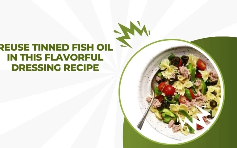 Reuse Tinned Fish Oil in This Flavorful Dressing Recipe