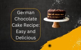 German Chocolate Cake Recipe: Easy and Delicious