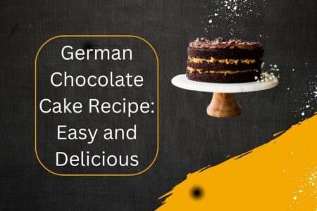 German Chocolate Cake Recipe: Easy and Delicious