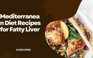 Mediterranean Diet Recipes for Fatty Liver