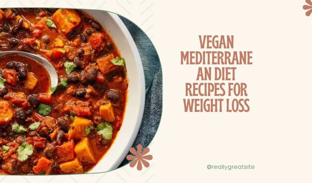 vegan mediterranean diet recipes for weight loss