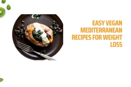 Easy Vegan Mediterranean Recipes for Weight Loss