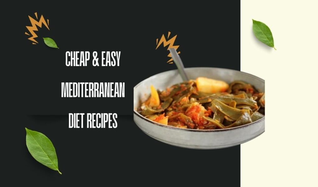 Cheap & Easy Mediterranean Diet Recipes