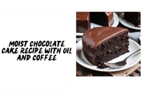 Moist Chocolate Cake Recipe with Oil and Coffee