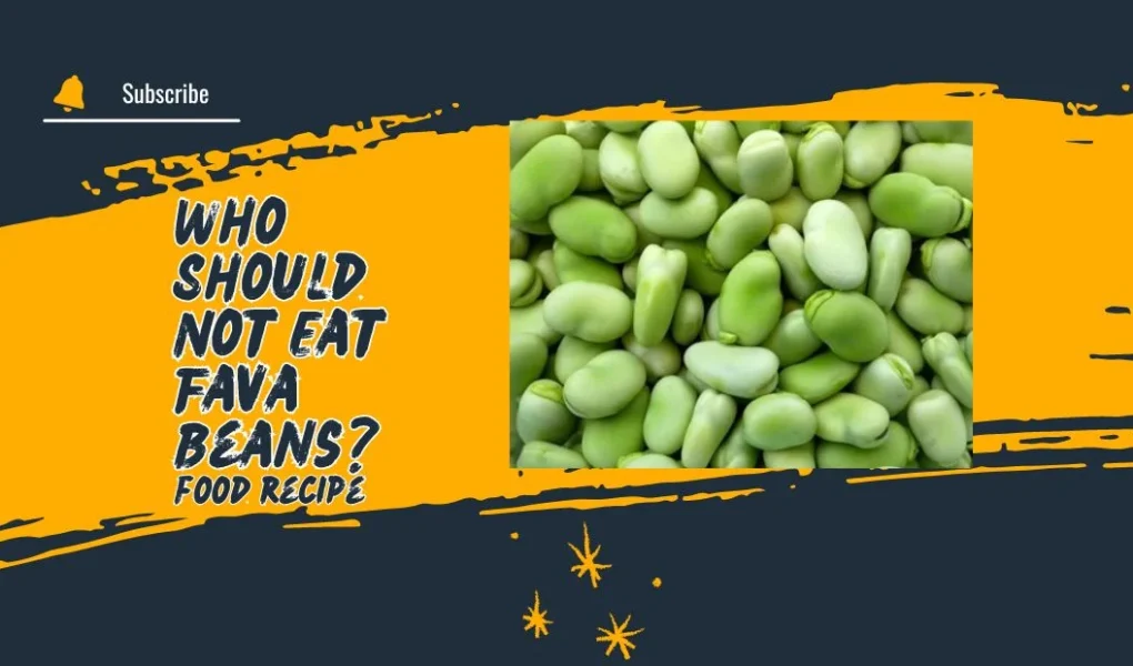 Who Should Not Eat Fava Beans?