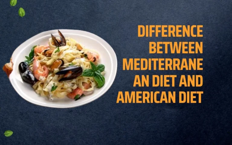 Difference Between Mediterranean Diet and American Diet