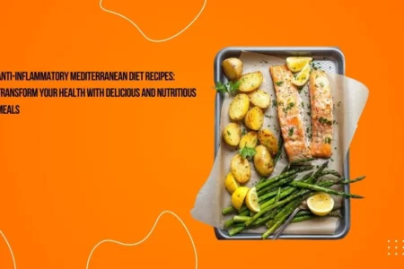 Anti-Inflammatory Mediterranean Diet Recipes: Transform Your Health with Delicious and Nutritious Meals