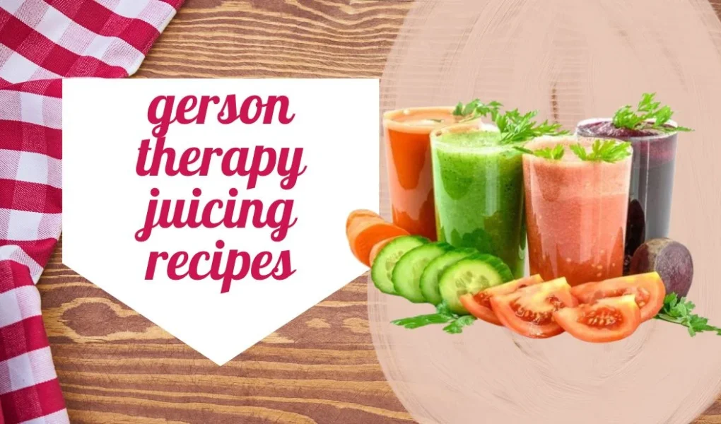 Gerson therapy juicing recipes