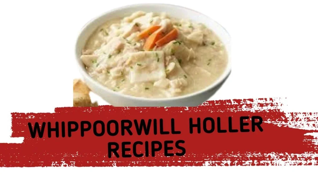 whippoorwill holler recipes