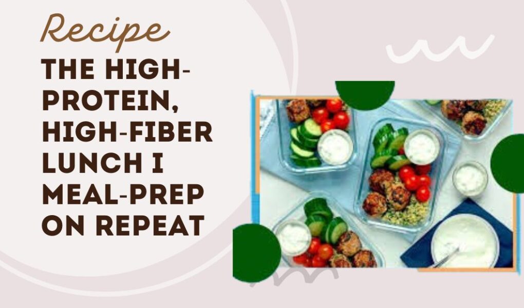 The High-Protein, High-Fiber Lunch I Meal-Prep on Repeat