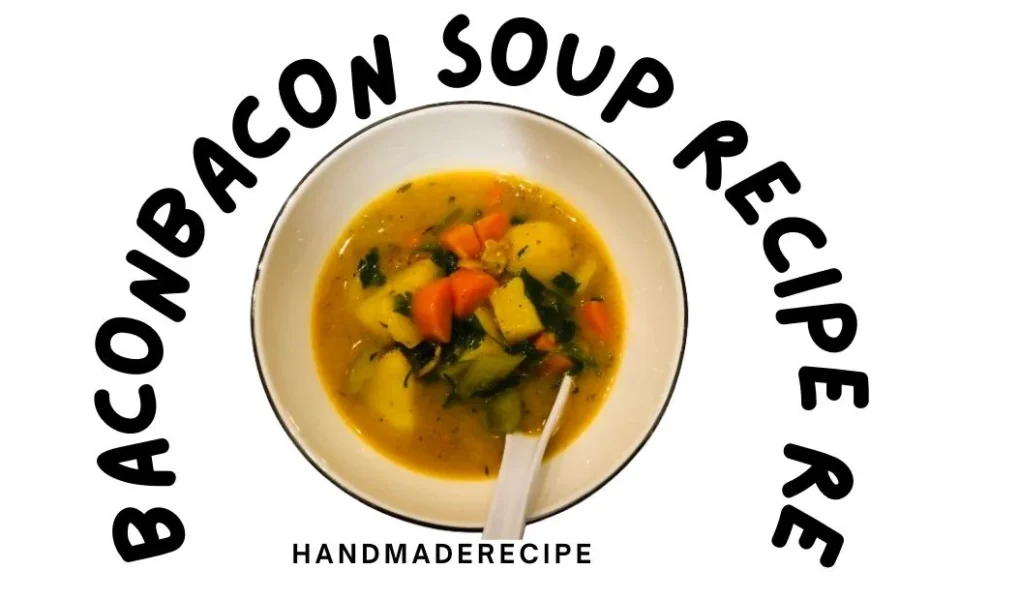 bacon soup recipe bendy