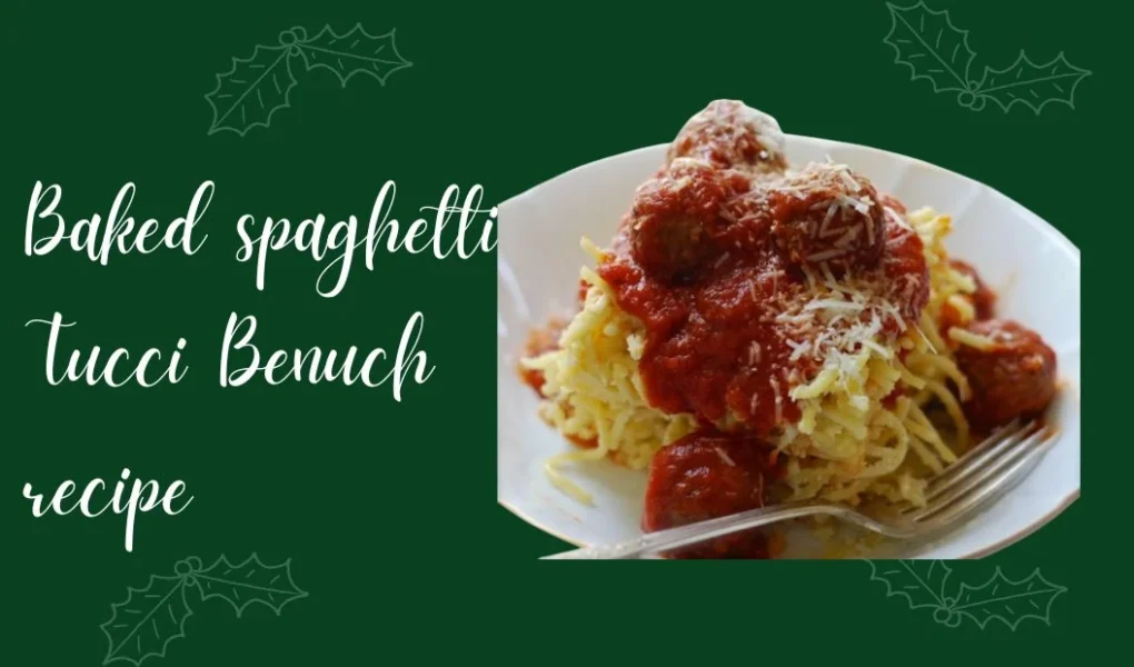 baked spaghetti tucci benucch recipe