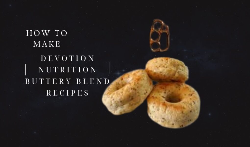 devotion nutrition buttery blend recipes