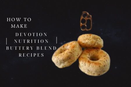 devotion nutrition buttery blend recipes