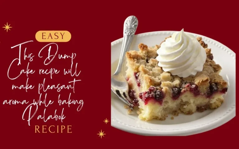 "This Dump Cake recipe will make pleasant aroma while baking "