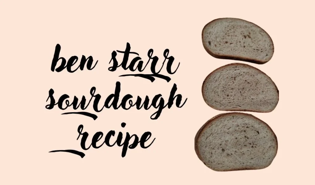 ben starr sourdough recipe