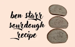 ben starr sourdough recipe