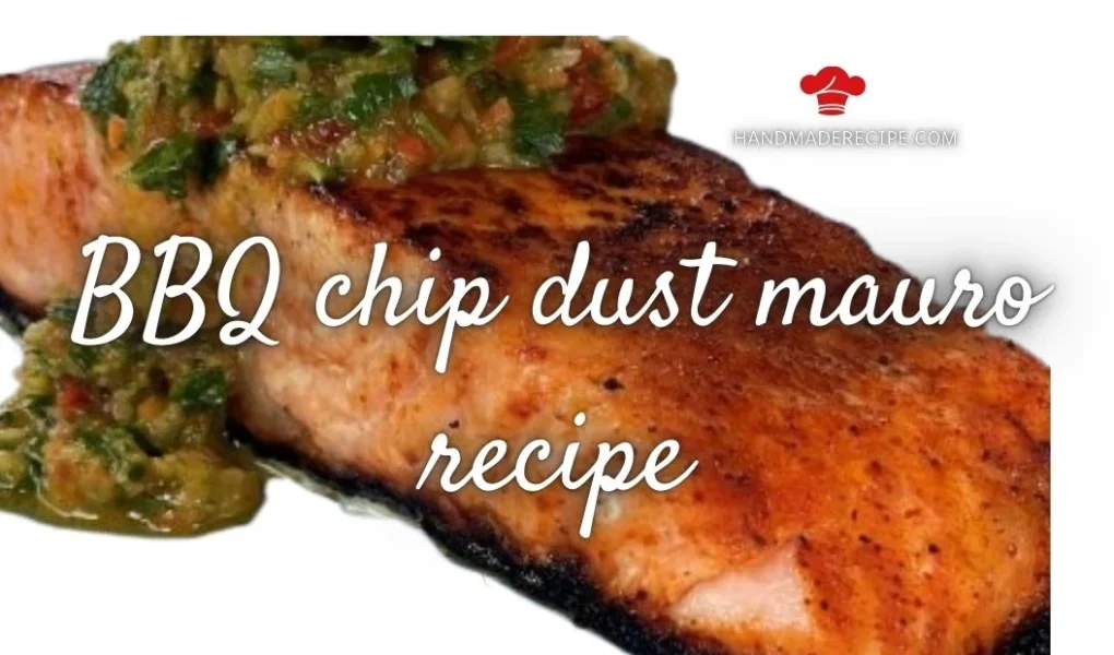 bbq chip dust mauro recipe