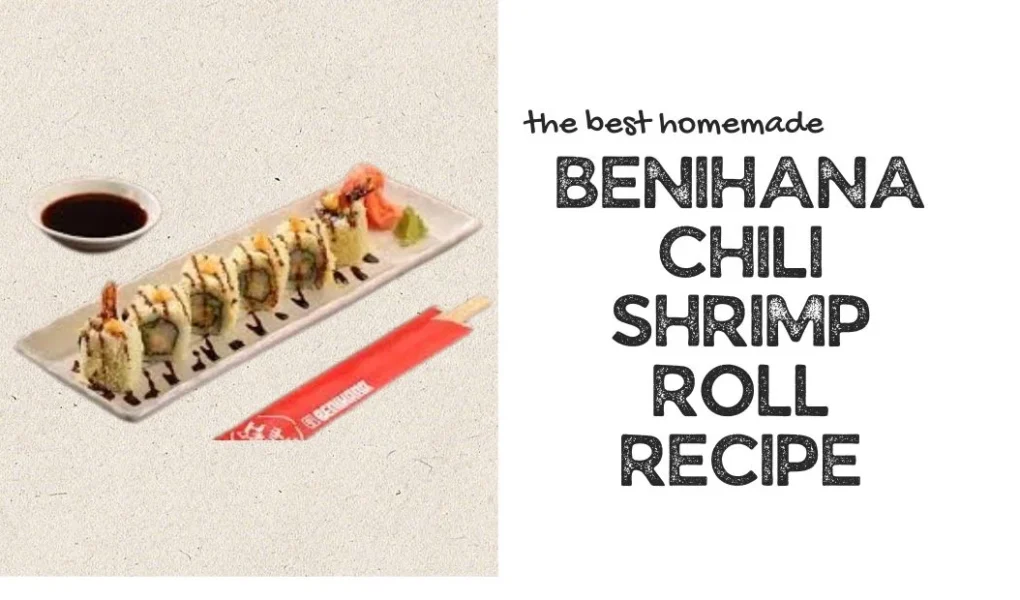 benihana chili shrimp roll recipe