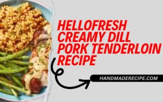 hellofresh creamy dill pork tenderloin recipe