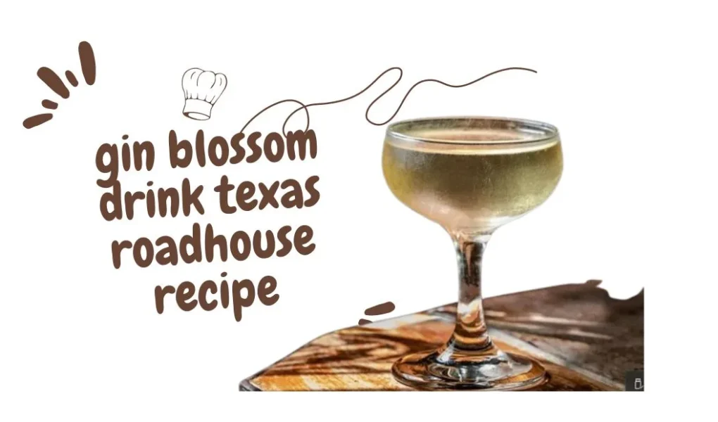 gin blossom drink texas roadhouse recipe