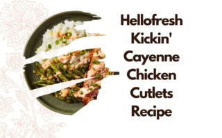 hellofresh kickin' cayenne chicken cutlets recipe