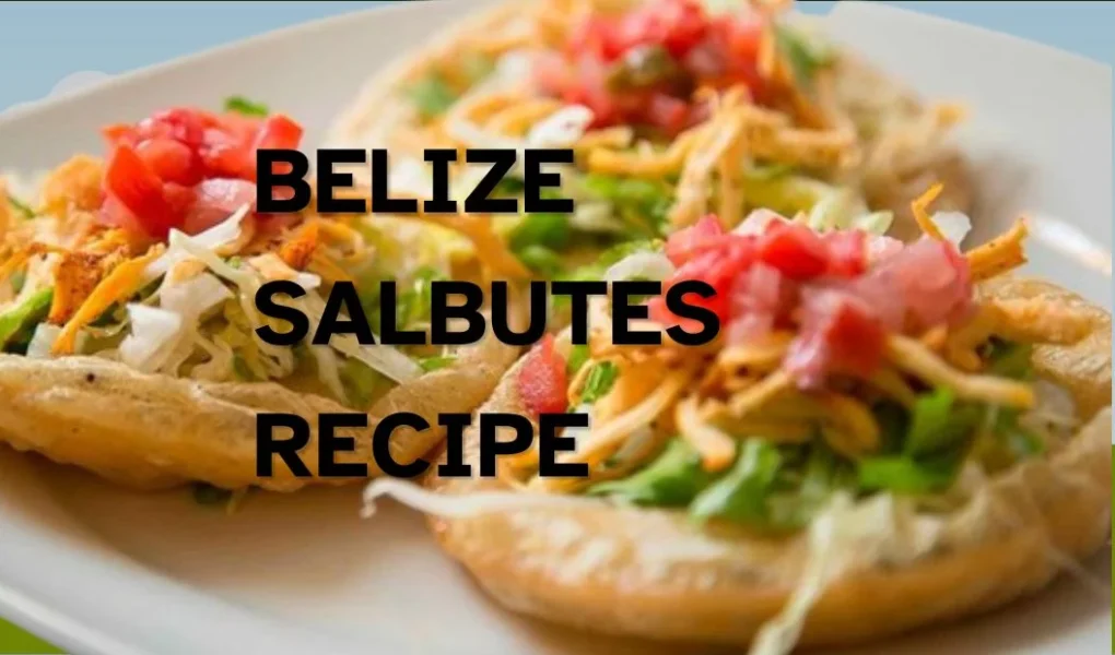 Belize Salbutes Recipe