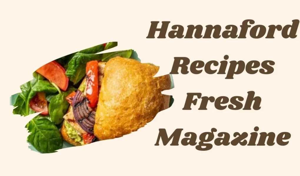 hannaford recipes fresh magazine