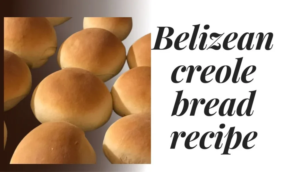 belizean creole bread recipe