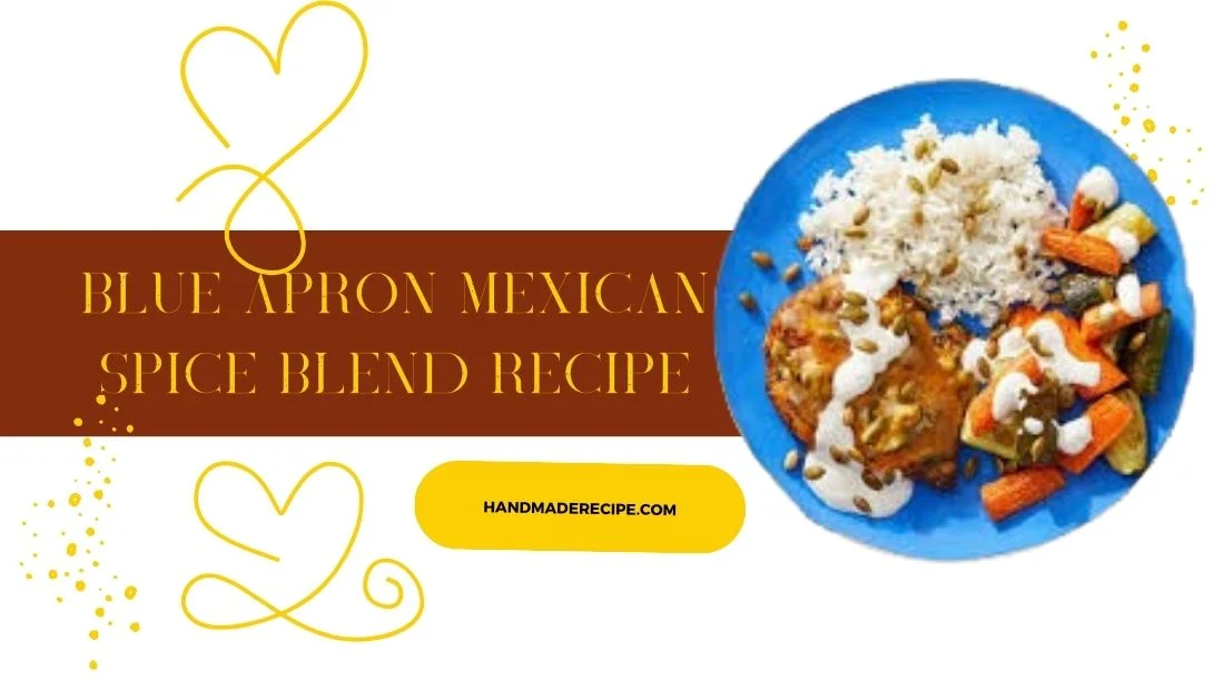 Blue Apron Mexican Spice Blend Recipe - Handmade Recipe