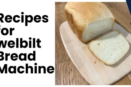 Recipes for Welbilt Bread Machine