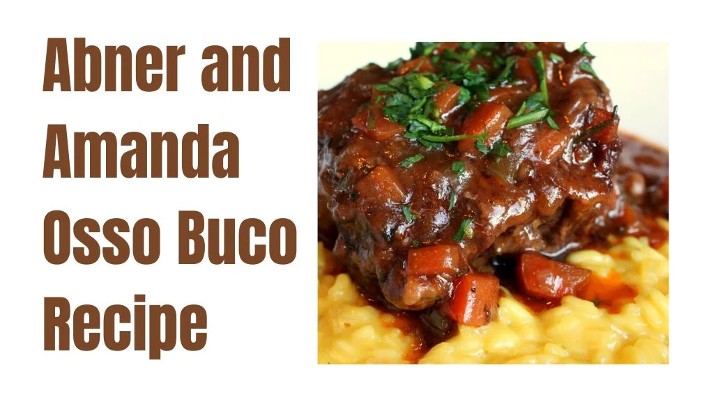 abner and amanda osso buco recipe