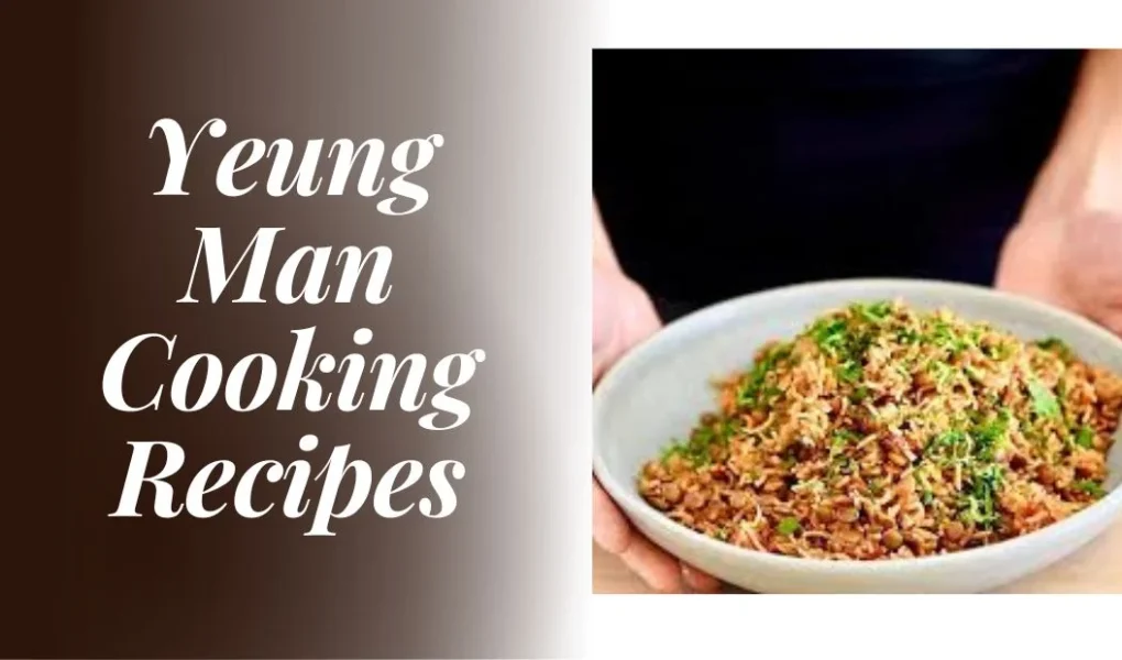 yeung man cooking recipes