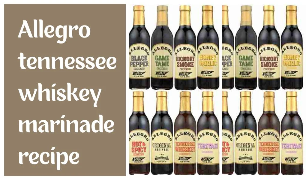 allegro tennessee whiskey marinade recipe