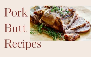 Pork Butt Recipes