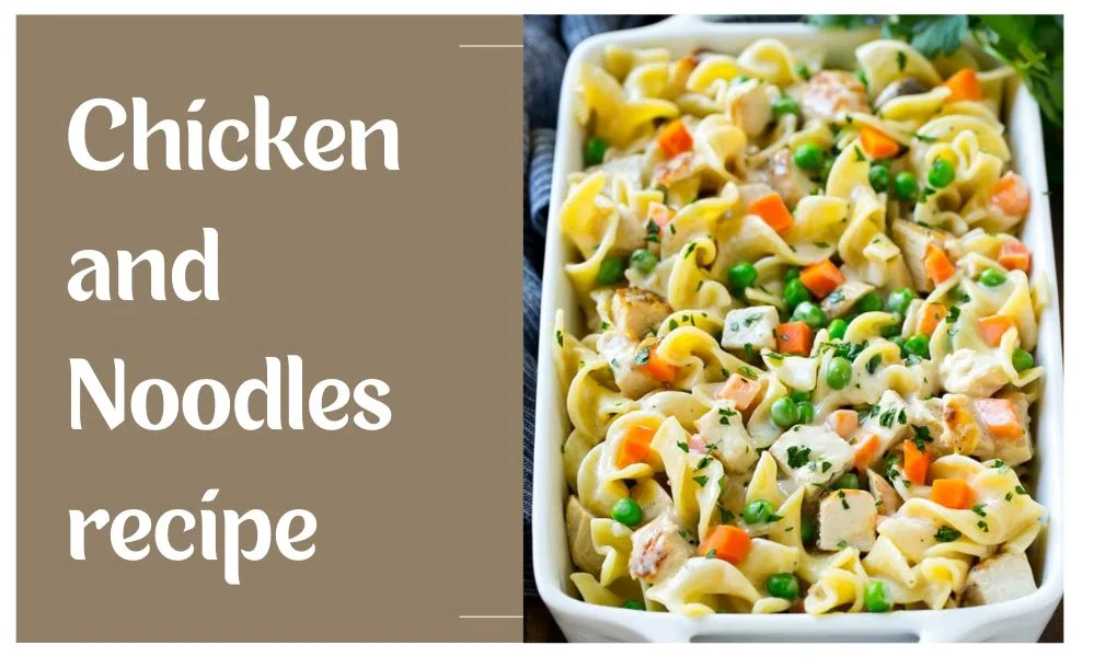 chicken and noodles recipe