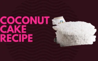 Coconut Cake Recipe