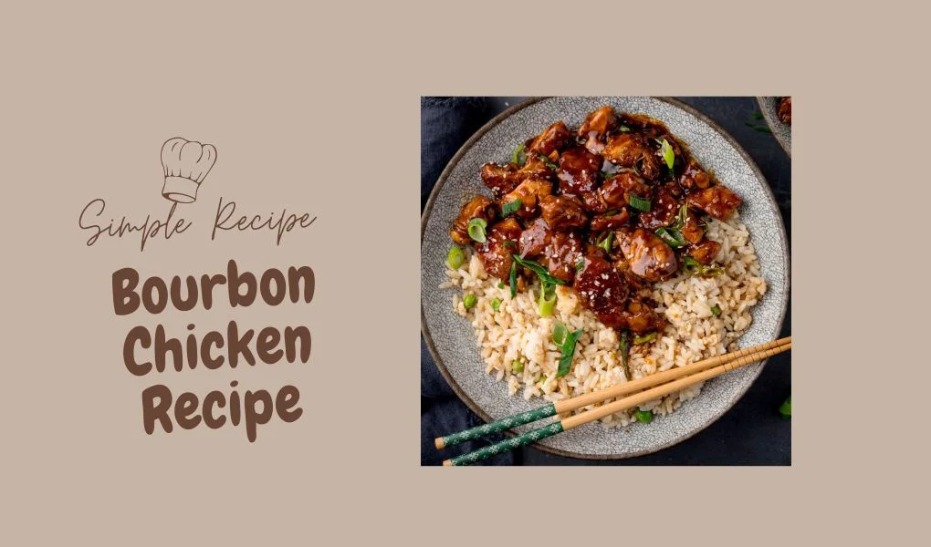 Bourbon Chicken Recipe