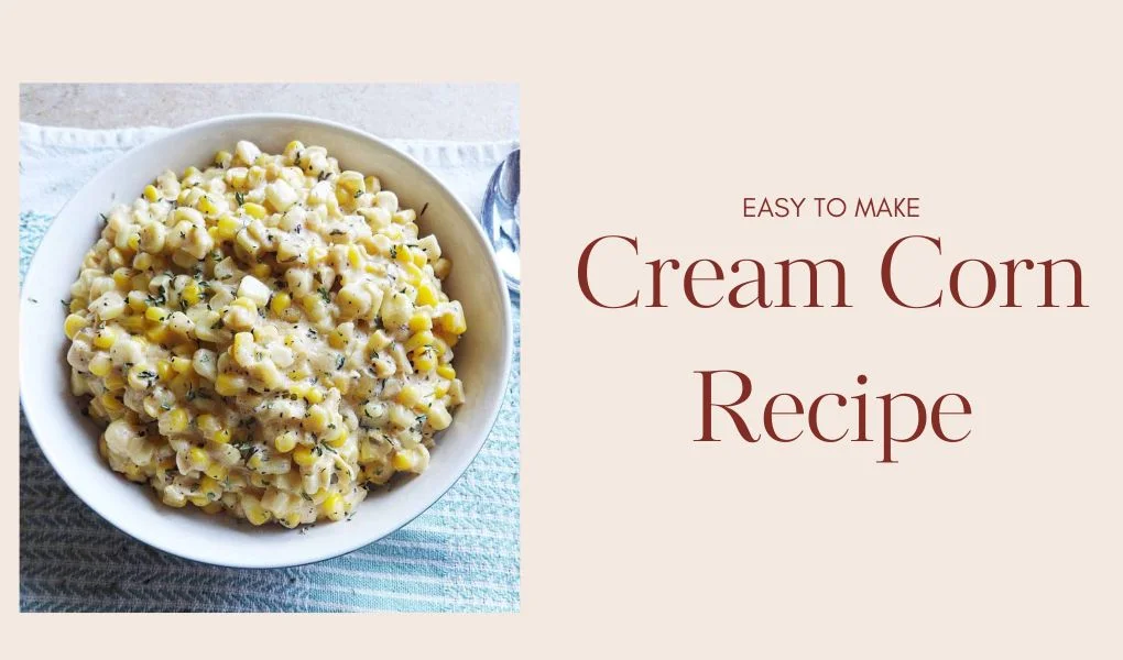 Cream Corn Recipe