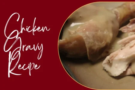 Easy Chicken Gravy Recipe