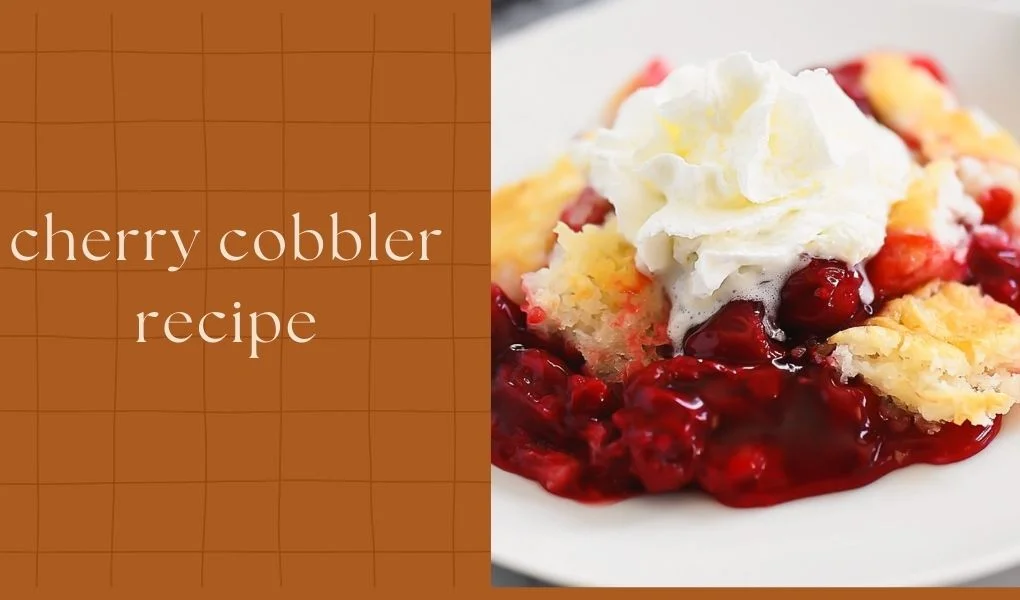 cherry cobbler recipe