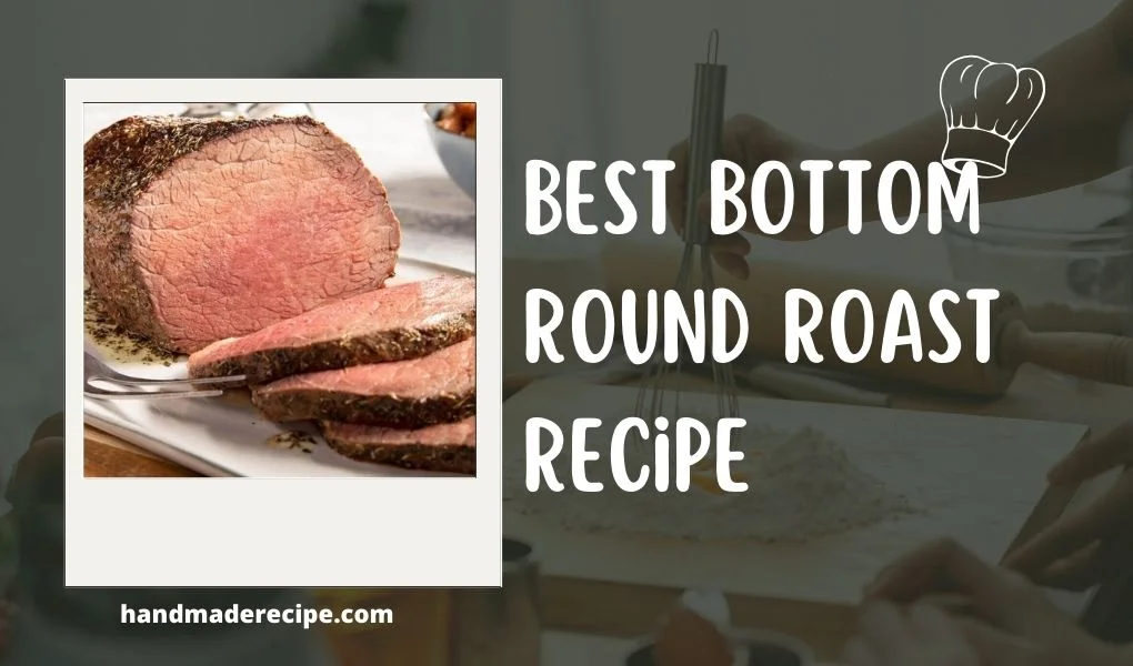 best bottom round roast recipe