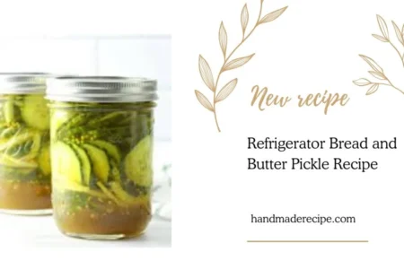 refrigerator bread and butter pickle recipe