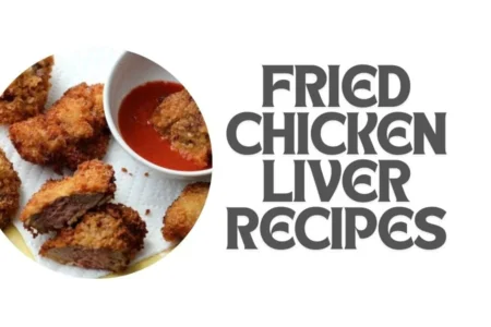 fried chicken liver recipes